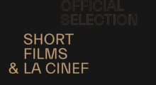 Gold text on a black background that reads: Official Selection Short Films & La Cinef