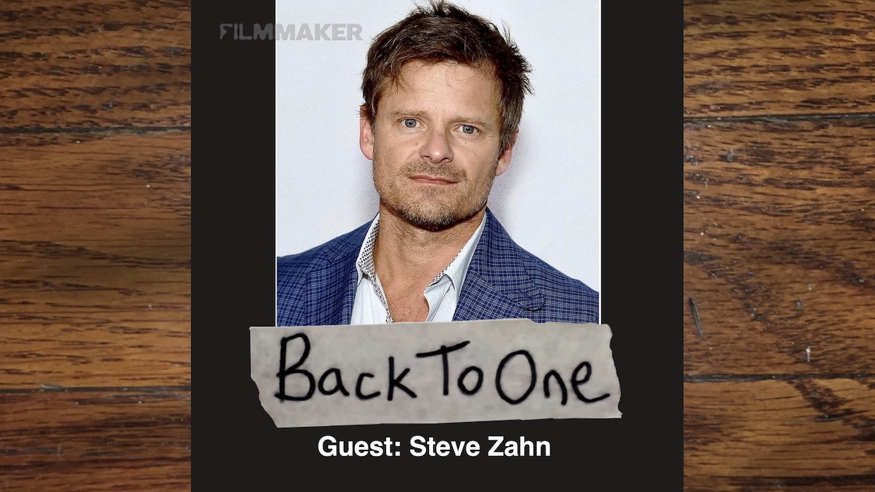 Back To One_FILMMAKER_Steve Zahn_Episode 347 copy | Filmmaker Magazine